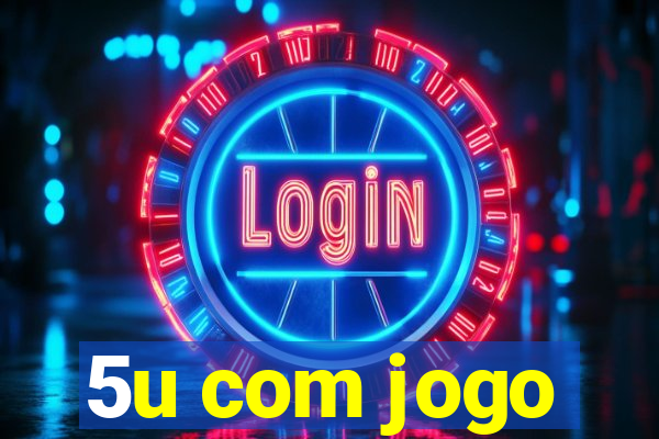 5u com jogo
